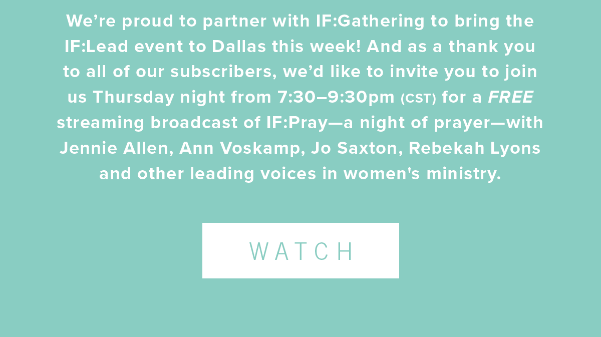 Jennie Allen - Ann Voskamp - Jo Saxton - Rebekah Lyons - Free Live Stream from the IF:Gathering Dallas Conference